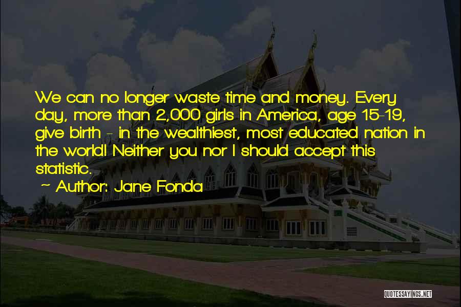 Birth Day Day Quotes By Jane Fonda