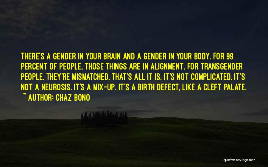 Birth Defect Quotes By Chaz Bono