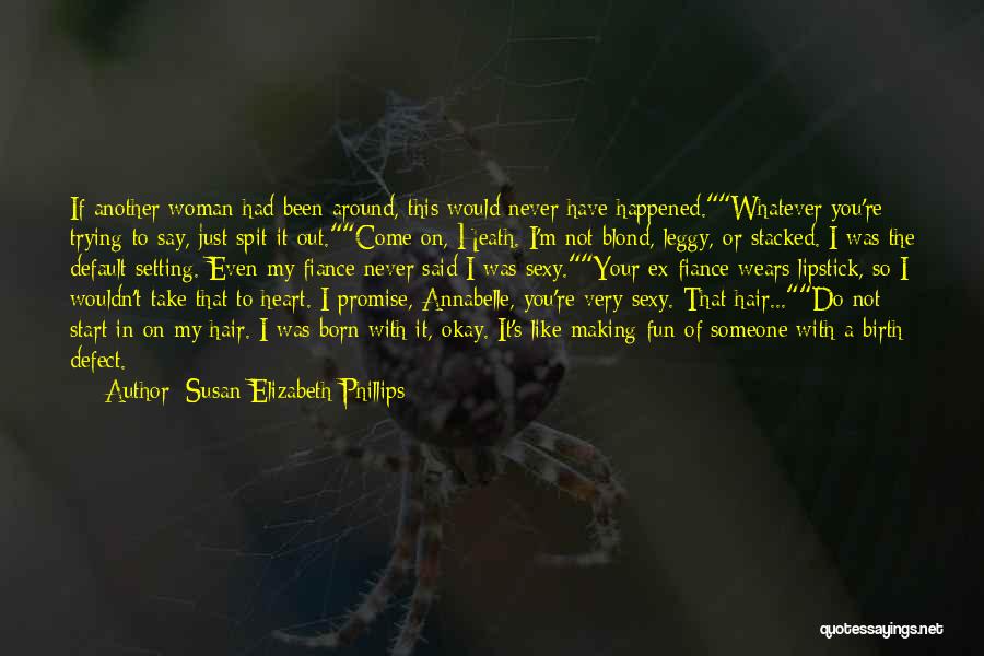 Birth Defect Quotes By Susan Elizabeth Phillips