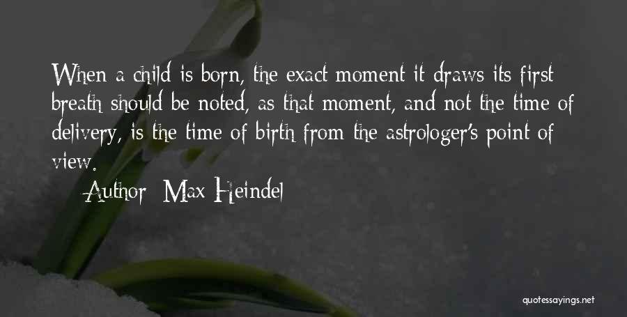 Birth Delivery Quotes By Max Heindel