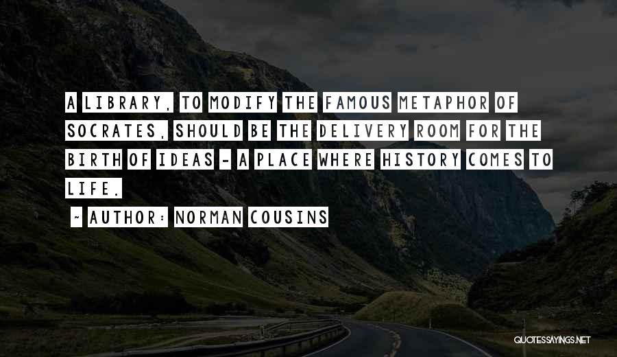 Birth Delivery Quotes By Norman Cousins