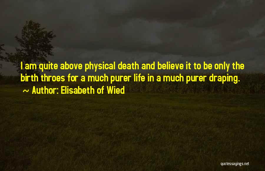 Birth Life And Death Quotes By Elisabeth Of Wied