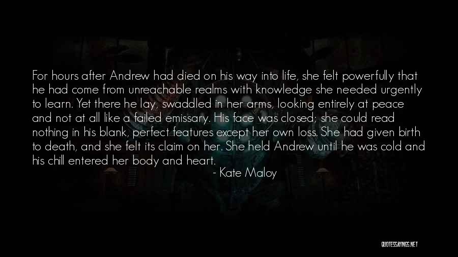 Birth Life And Death Quotes By Kate Maloy Birth Life And Death Quotes By Kate Maloy