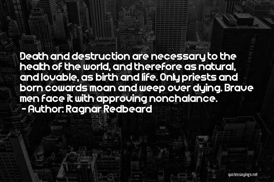 Birth Life And Death Quotes By Ragnar Redbeard