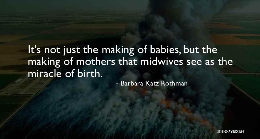 Birth Mothers Quotes By Barbara Katz Rothman