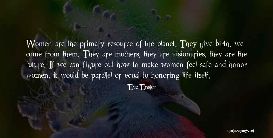 Birth Mothers Quotes By Eve Ensler