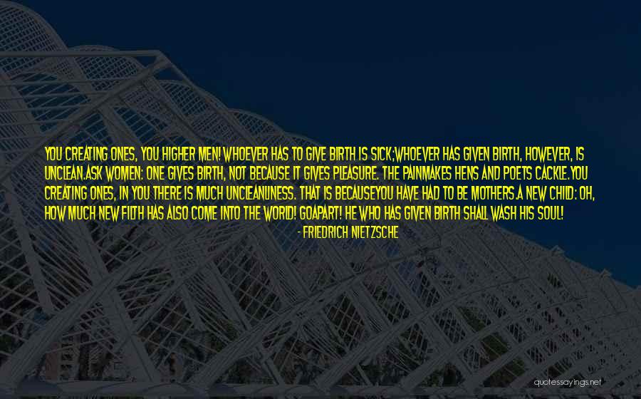 Birth Mothers Quotes By Friedrich Nietzsche