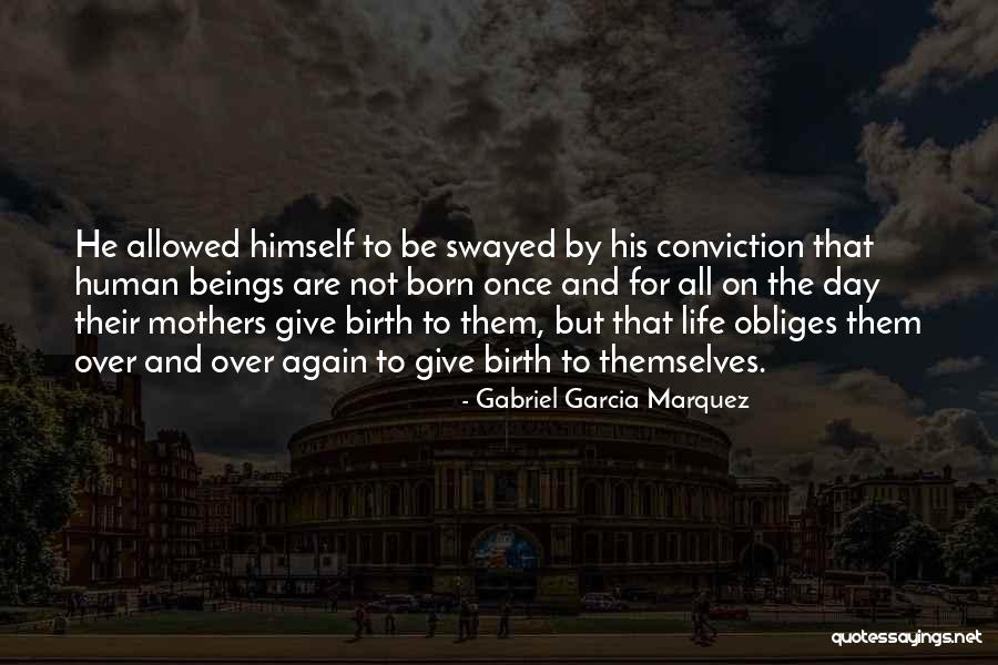 Birth Mothers Quotes By Gabriel Garcia Marquez