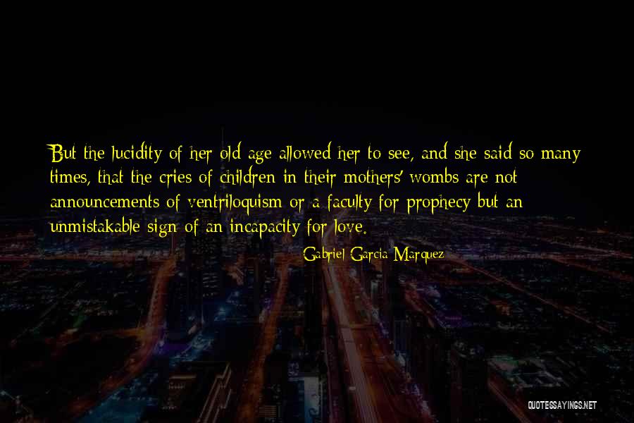 Birth Mothers Quotes By Gabriel Garcia Marquez