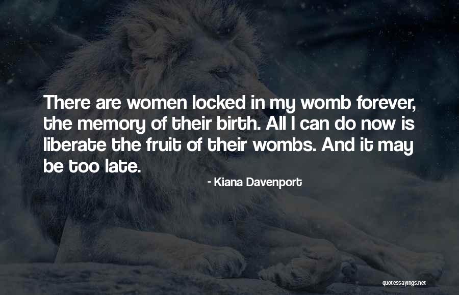 Birth Mothers Quotes By Kiana Davenport