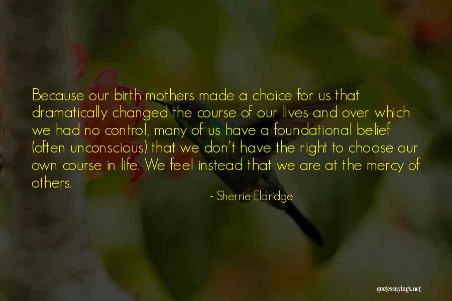 Birth Mothers Quotes By Sherrie Eldridge