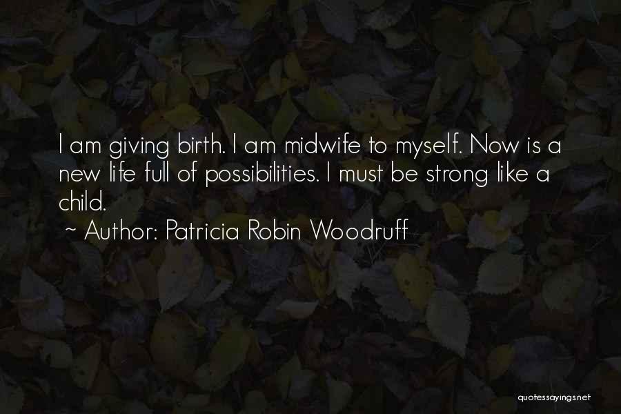 Birth New Child Quotes By Patricia Robin Woodruff