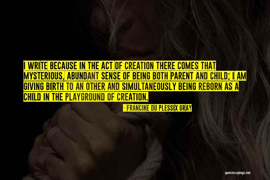 Birth Of A Child Quotes By Francine Du Plessix Gray Birth Of A Child Quotes By Francine Du Plessix Gray