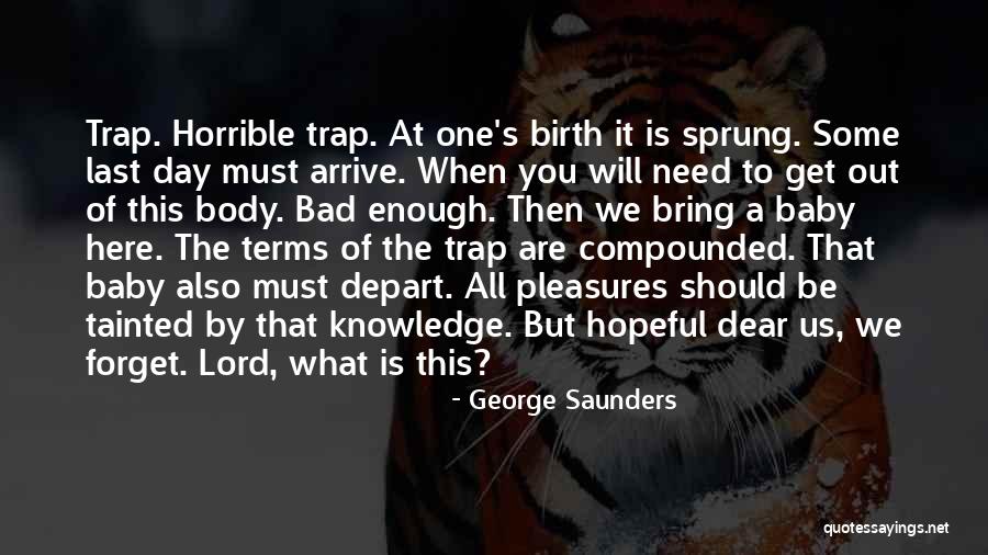 Birth Of Baby Quotes By George Saunders Birth Of Baby Quotes By George Saunders