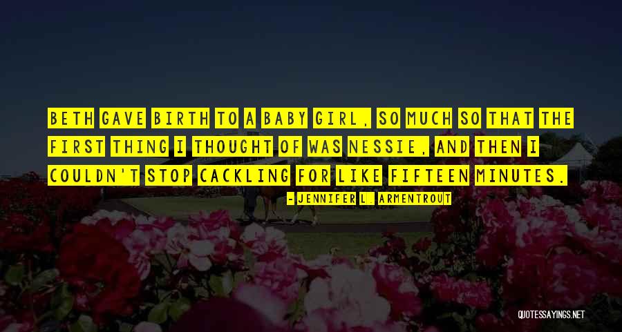 Birth Of Baby Quotes By Jennifer L. Armentrout Birth Of Baby Quotes By Jennifer L. Armentrout