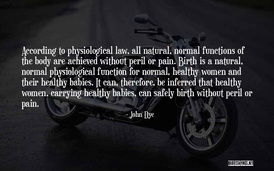 Birth Of Baby Quotes By John Dye Birth Of Baby Quotes By John Dye