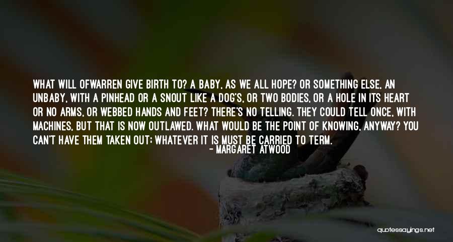 Birth Of Baby Quotes By Margaret Atwood Birth Of Baby Quotes By Margaret Atwood