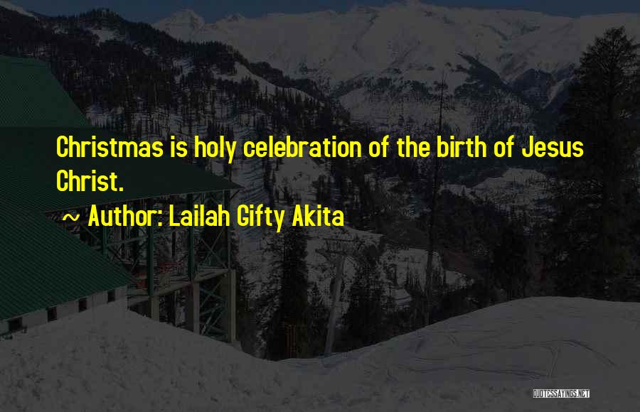 Birth Of Jesus Christ Quotes By Lailah Gifty Akita