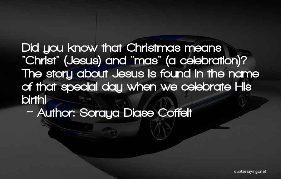 Birth Of Jesus Christ Quotes By Soraya Diase Coffelt