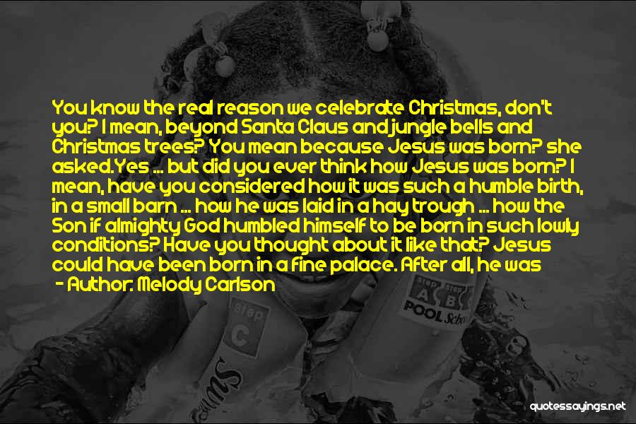 Birth Of Jesus Quotes By Melody Carlson