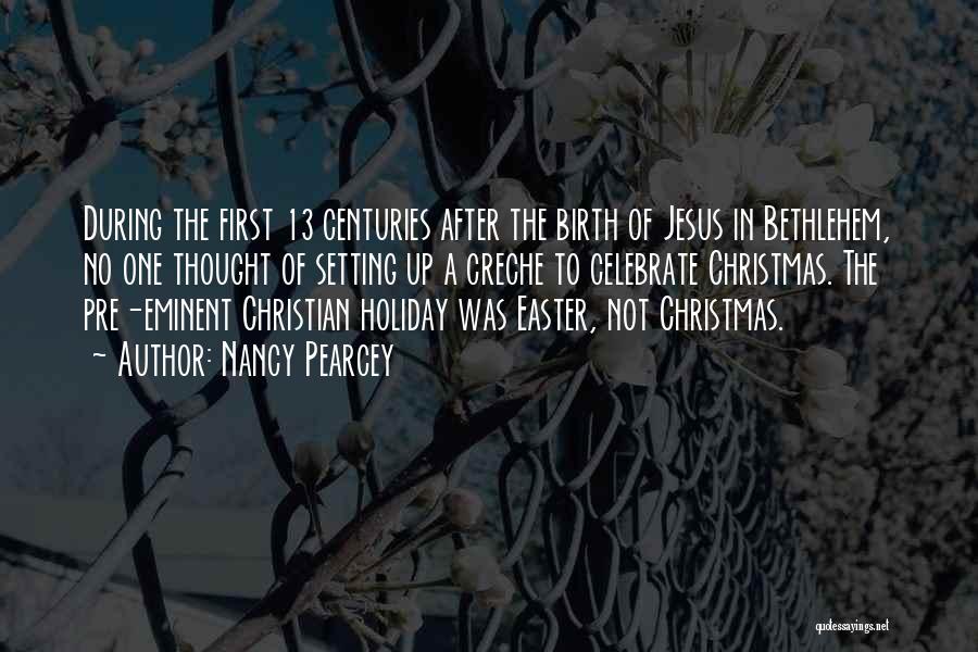 Birth Of Jesus Quotes By Nancy Pearcey