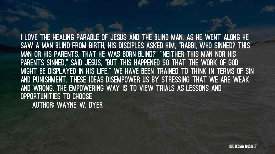 Birth Of Jesus Quotes By Wayne W. Dyer