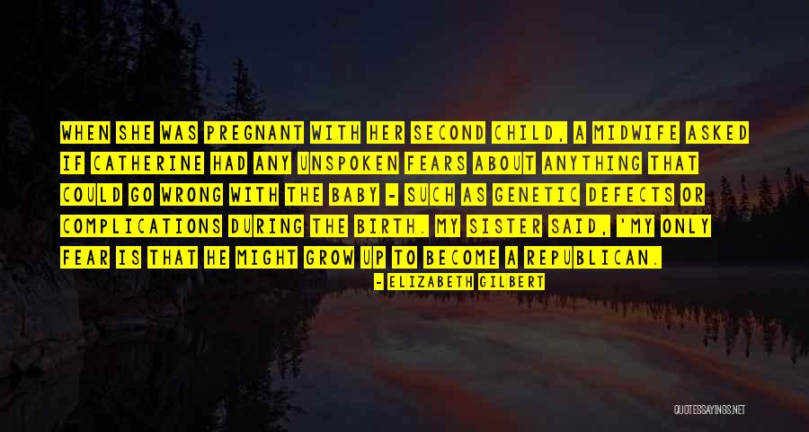 Birth Of Second Child Quotes By Elizabeth Gilbert Birth Of Second Child Quotes By Elizabeth Gilbert