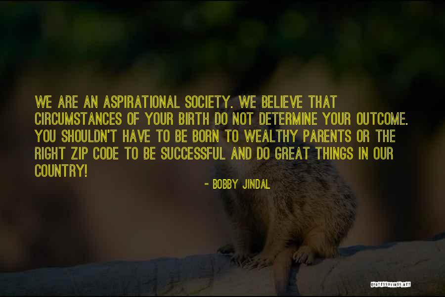 Birth Parents Quotes By Bobby Jindal