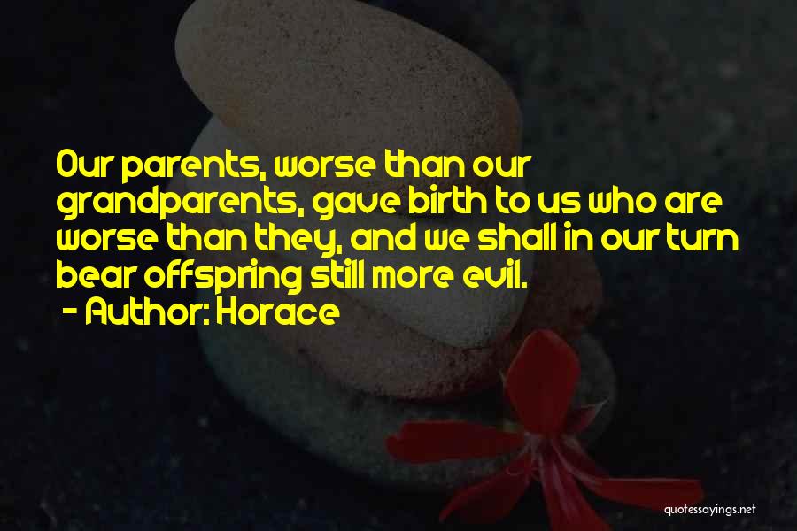 Birth Parents Quotes By Horace