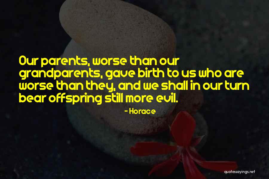 Birth Parents Quotes By Horace