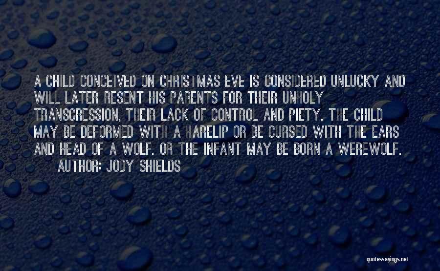 Birth Parents Quotes By Jody Shields Birth Parents Quotes By Jody Shields
