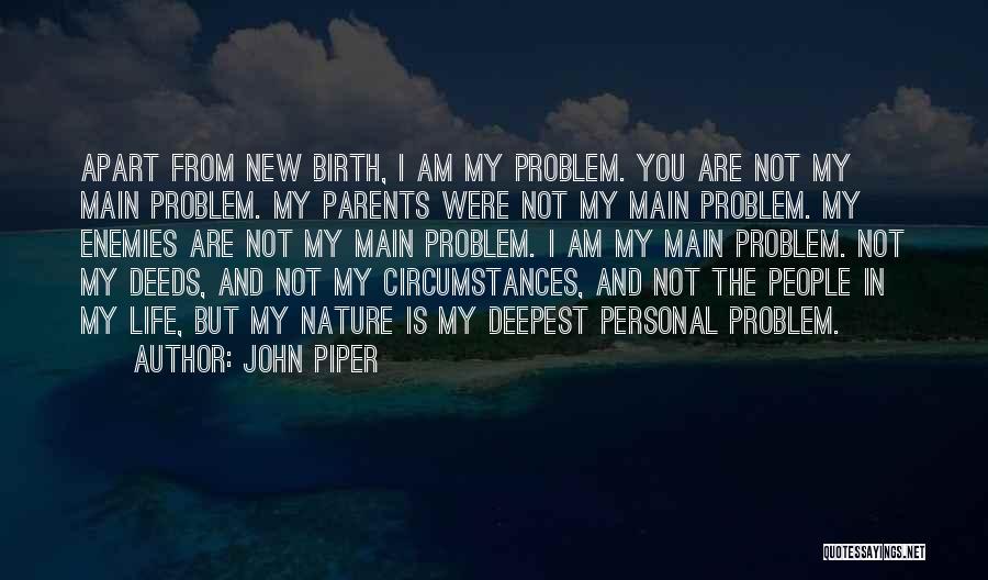 Birth Parents Quotes By John Piper