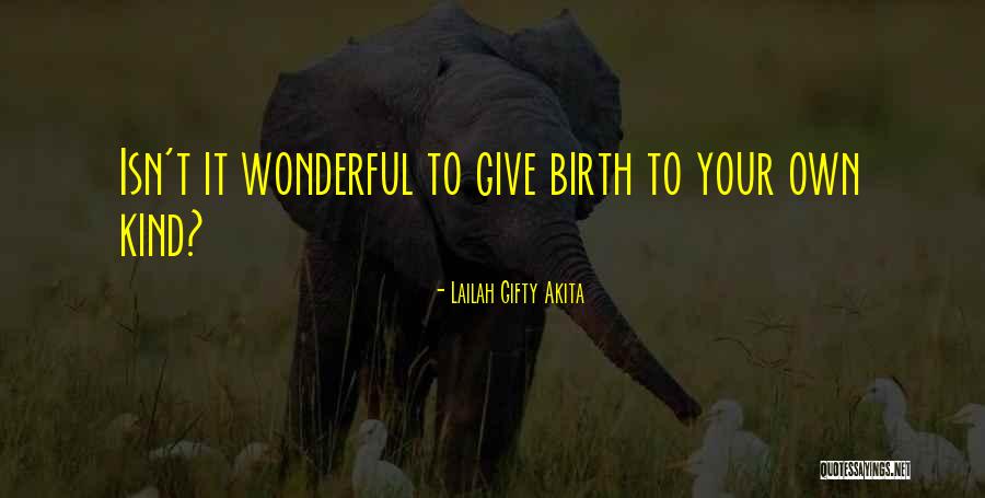 Birth Parents Quotes By Lailah Gifty Akita