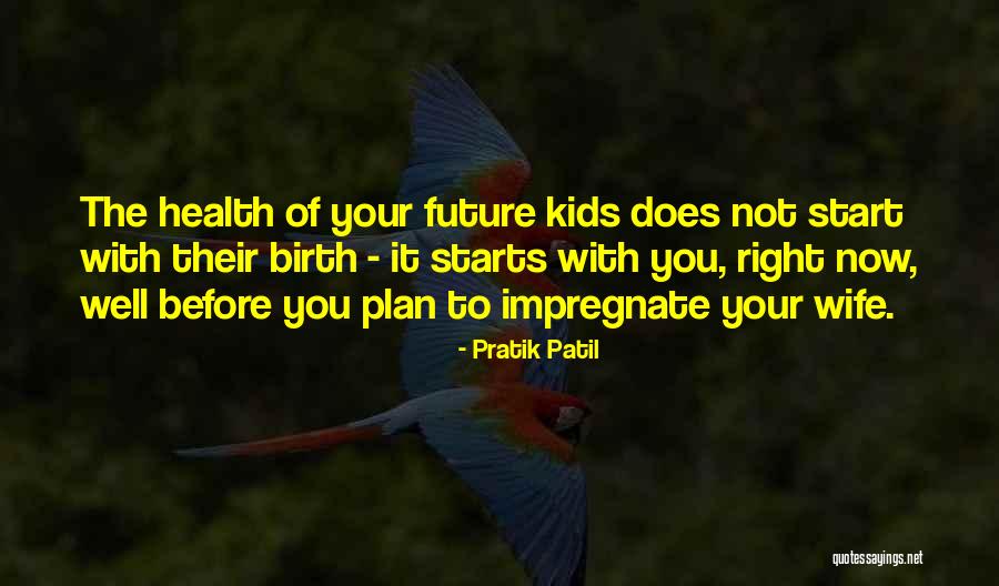 Birth Plan Quotes By Pratik Patil Birth Plan Quotes By Pratik Patil