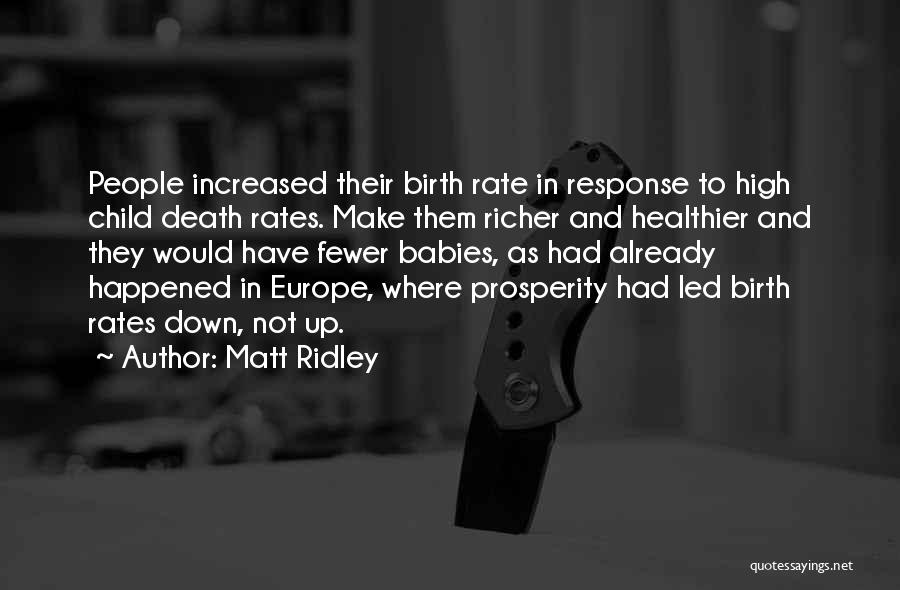 Birth Rate Quotes By Matt Ridley