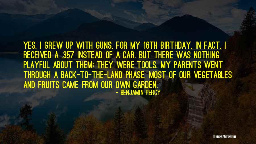 Birthday 16th Quotes By Benjamin Percy Birthday 16th Quotes By Benjamin Percy