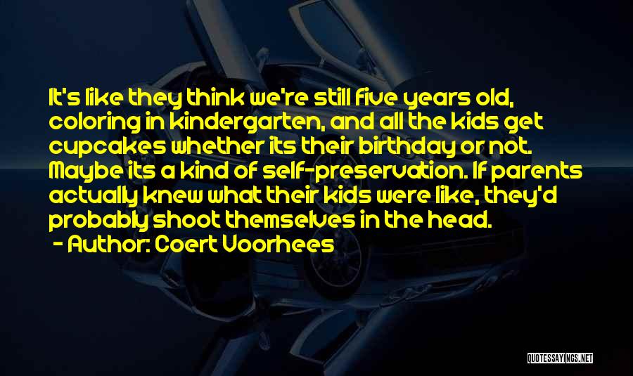 Birthday 2 Years Old Quotes By Coert Voorhees