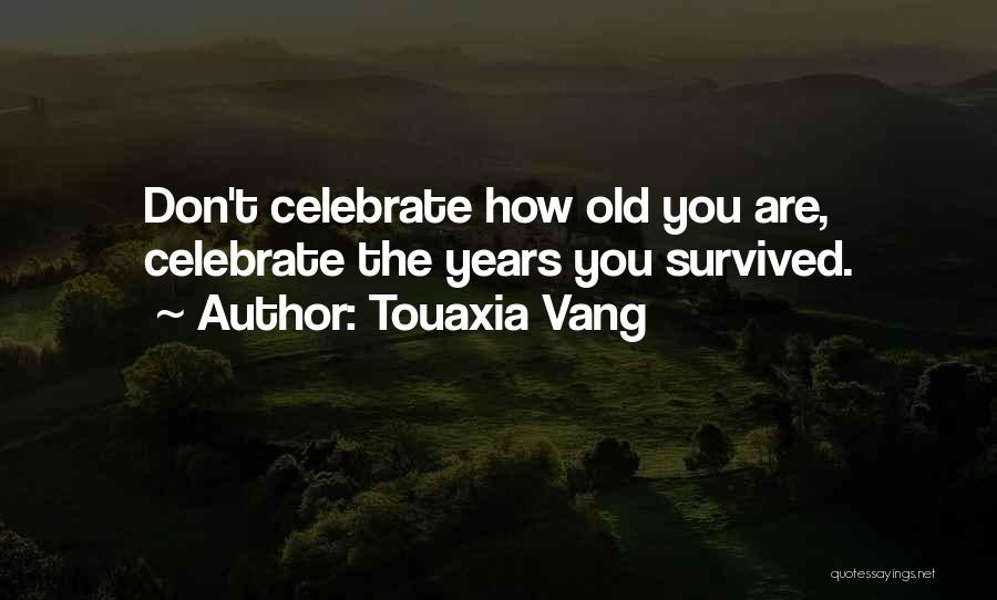 Birthday 2 Years Old Quotes By Touaxia Vang