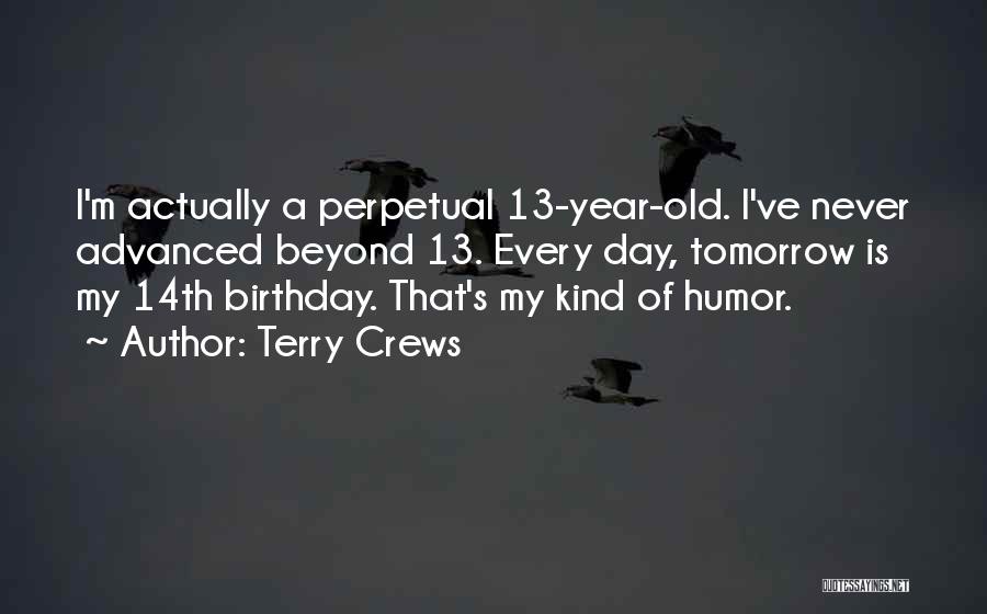 Birthday 3 Year Old Quotes By Terry Crews
