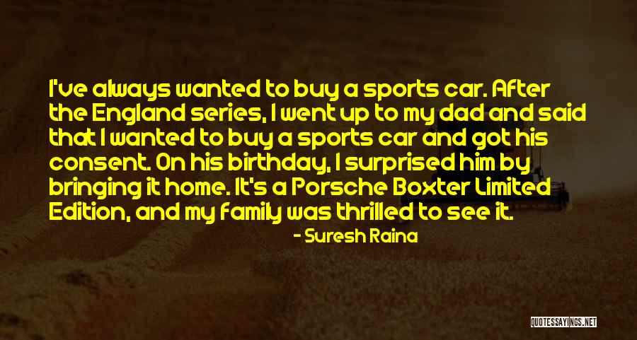 Birthday And Family Quotes By Suresh Raina