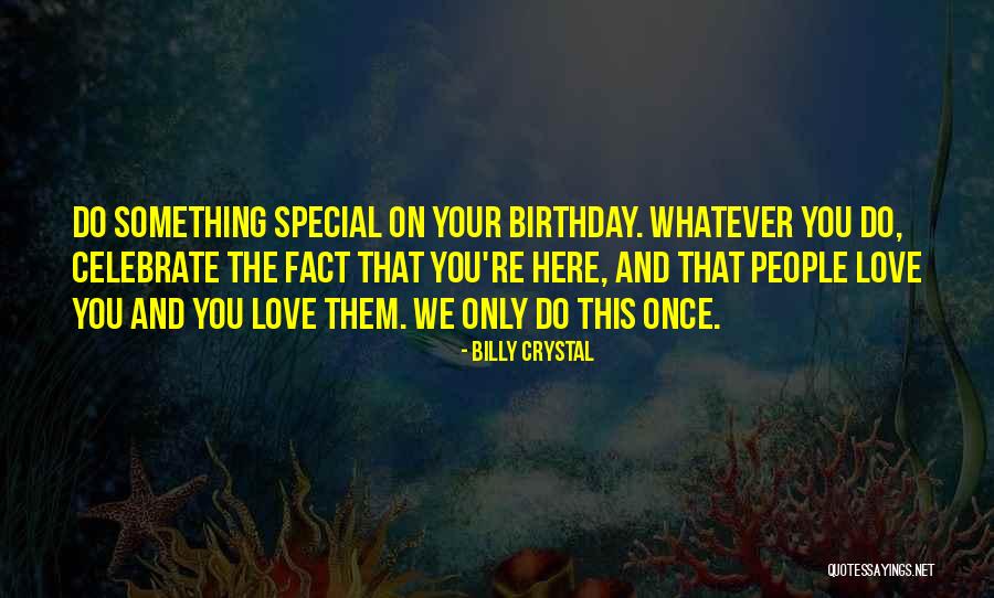 Birthday And Love Quotes By Billy Crystal Birthday And Love Quotes By Billy Crystal