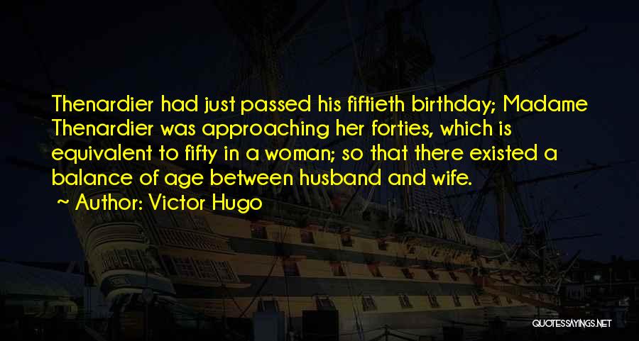 Birthday Approaching Quotes By Victor Hugo