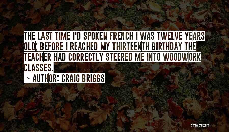 Birthday Before Quotes By Craig Briggs