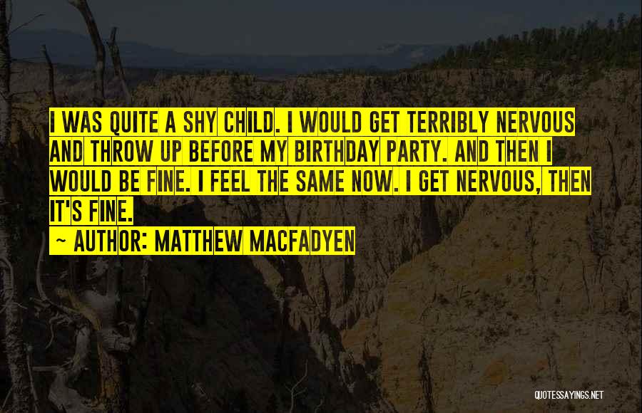Birthday Before Quotes By Matthew Macfadyen
