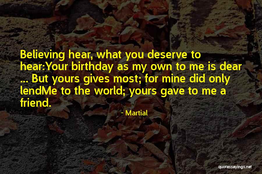 Birthday Best Friend Quotes By Martial Birthday Best Friend Quotes By Martial