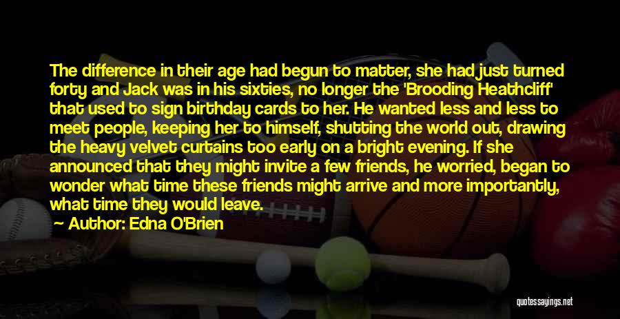 Birthday Best Friends Quotes By Edna O'Brien