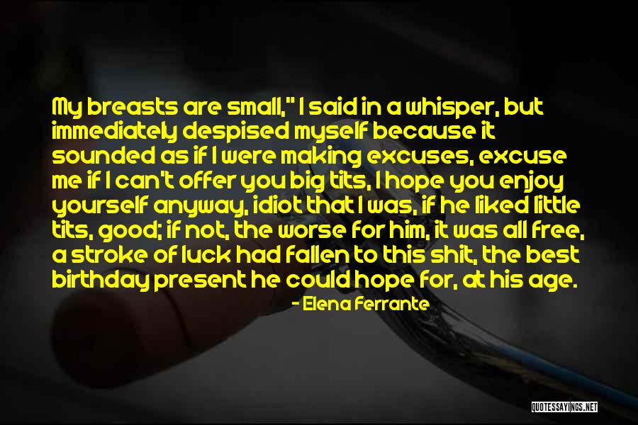 Birthday Best Quotes By Elena Ferrante Birthday Best Quotes By Elena Ferrante