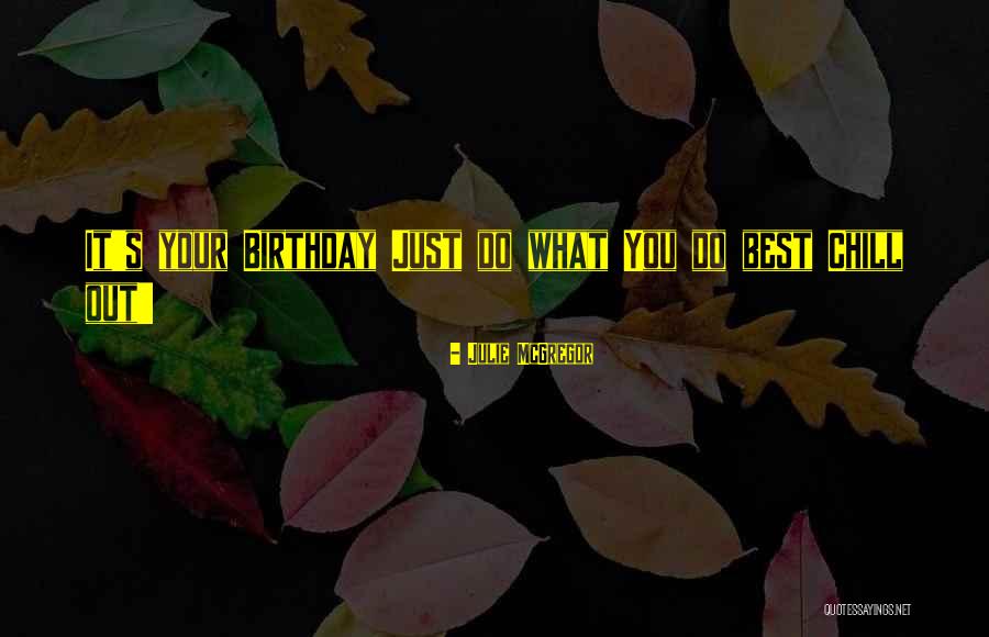Birthday Best Quotes By Julie McGregor Birthday Best Quotes By Julie McGregor