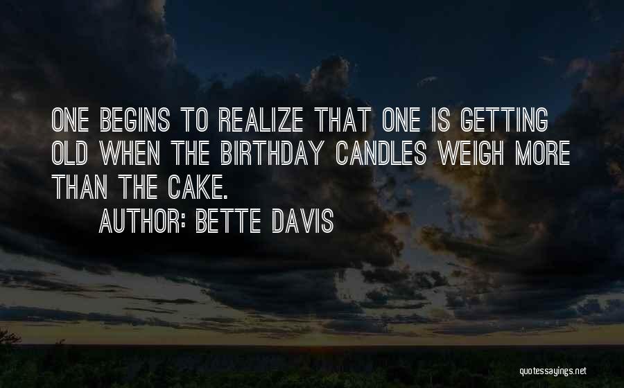 Birthday Cake And Candle Quotes By Bette Davis