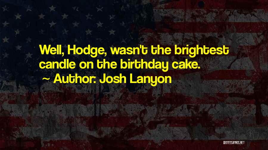 Birthday Cake And Candle Quotes By Josh Lanyon